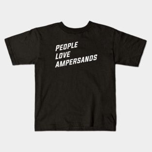 People Love Ampersands Kids T-Shirt